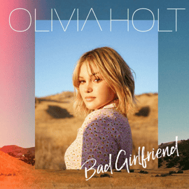 OLIVIA HOLT "BAD GIRLFRIEND" 