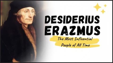 DESIDERIUS ERAZMUS - Meet a Key Figure in the Humanist Mo...