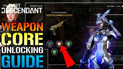 The First Descendant: NEW "Weapon Core" Unlocking Guide! ...