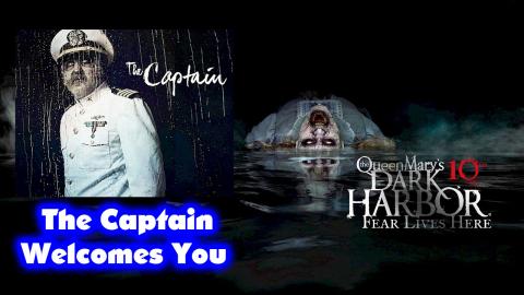 The Captain Welcomes You | Queen Mary's Dark Harbor