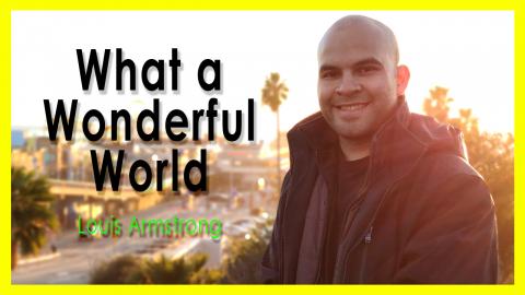 WHAT A WONDERFUL WORLD - Louis Armstrong | - (COVER) - Lu...