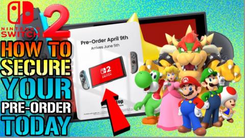 Nintendo Switch 2: How To Secure Your Pre-Order TODAY! Da...