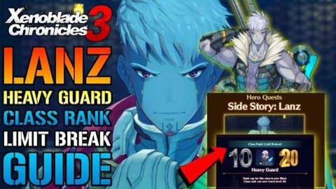 Xenoblade Chronicles 3: How To Unlock LANZ Class Limit Br...