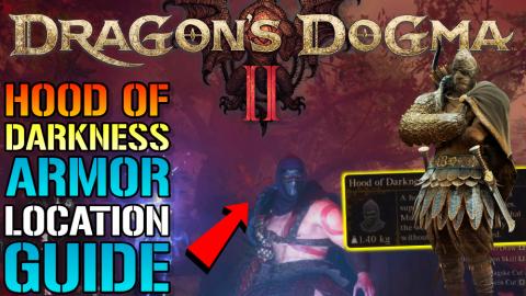 Dragon's Dogma 2: "Hood Of Darkness" Location Guide! How ...
