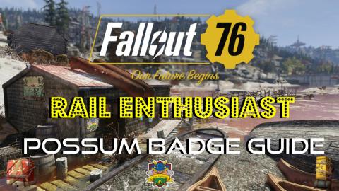 Fallout 76 | Rail Enthusiast | Possum Badge Guide