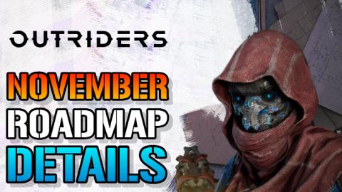 Outriders: New Roadmap! Big Update Planned For November! ...