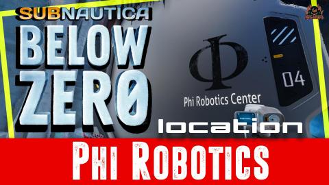 Subnautica Below Zero How to find Phi Robotics Center