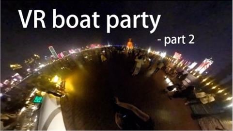 Boat party on the "Zhiyin Cruise“, @Wuhan, China (VR on...