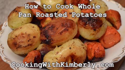 How to Cook Whole Pan Roasted Potatoes: Made in Niagara w...