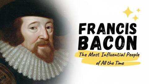 FRANCIS BACON - Meet The Renaissance Mind as Philosopher,...