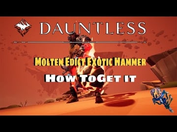 Dauntless | Molten Edict Exotic Hammer | How To Get It