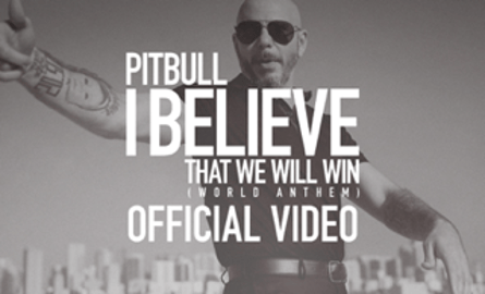 PITBULL - “I BELIEVE THAT WE WILL WIN (WORLD ANTHEM)”...