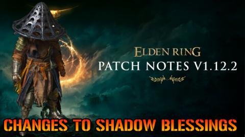 Elden Ring: NEW Update V1.12.2 Changes Shadow Realm Bless...