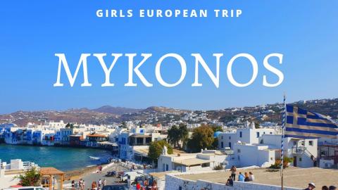 Girl's European Trip: Mykonos, A Beautiful Greek Island