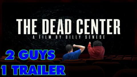 The Dead Center Trailer - Reaction and Discussion - 2 Guy...