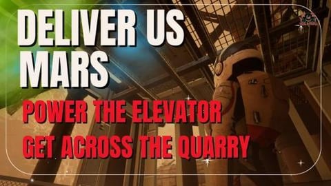 Find Oxygen and Power the Elevator  - Deliver Us Mars
