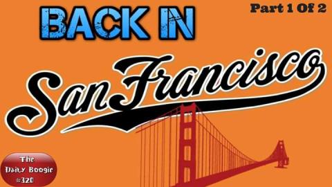 Back In San Francisco Part 1