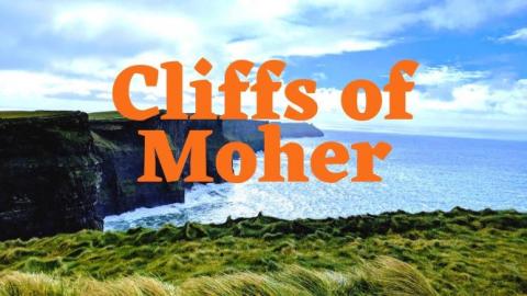Cliffs of Moher: A Must See In Ireland