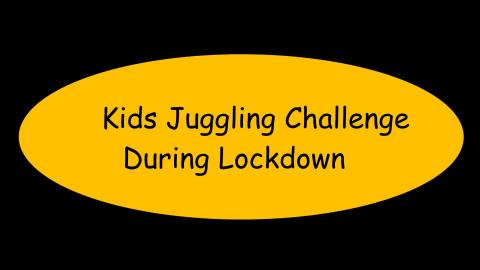 Lockdown Kids Juggling Challenge