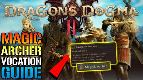 Dragons Dogma 2: How To Unlock The "Magic Archer" Vocatio...