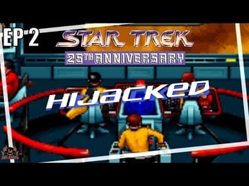 Star Trek 25th Anniversary Ep 2 HiJacked Walkthrough