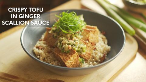 Crispy Tofu in Ginger Scallion Sauce Recipe | Tasty Tofu ...