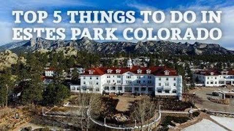 Top 5 Things To Do in Estes Park Colorado
