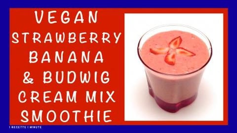 Vegan Strawberry Banana and Budwig Cream Mix Smoothie / H...