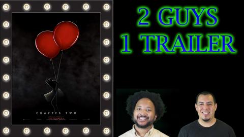 IT Chapter 2 - Reaction and Discussion - 2 Guys 1 Trailer...