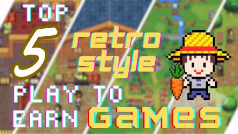 Top 5 Retro Style Play-To-Earn Crypto Games