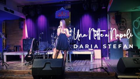 Daria Stefan - Una Notte a Napoli - Live in Concert
