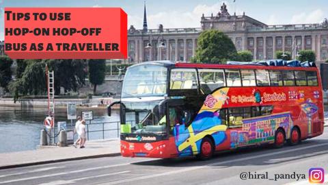 Tips to use Hop-on Hop-off bus as a traveller