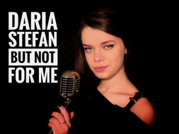 Daria Stefan - But Not For Me