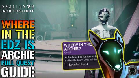 Destiny 2: "Where In The EDZ Is Archie" Full Quest Guide!...