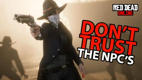 _Random Gameplay_ Don't Trust NPC's in Red Dead Online