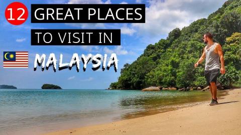 12 MUST VISIT PLACES IN MALAYSIA - TRAVEL GUIDE