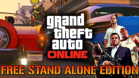 GTA 5: FREE Online Stand Alone Edition! & Next Gen Update...