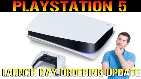 PlayStation  5: Launch Day Ordering Update | Everything Y...