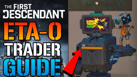 The First Descendant: ETA-0 "Trade Agent" Guide! How To T...