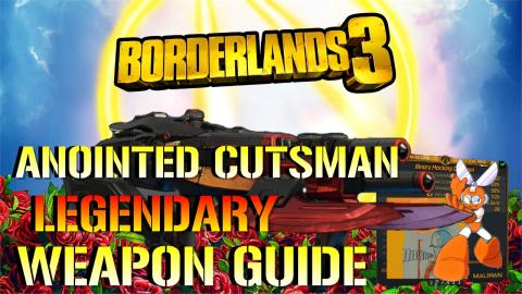 Borderlands 3: Anointed Cutsman | Legendary Weapon Guide ...