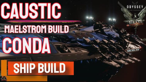 The Caustic-Conda Maelstrom Build // Elite Dangerous