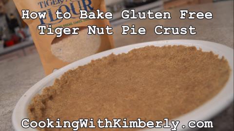 How to Bake Gluten Free Tiger Nut Pie Crust: Cooking with...