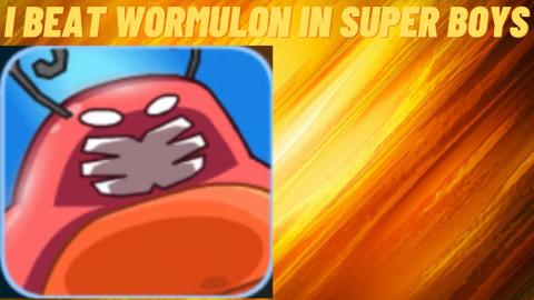 I Beat The Boss Level Wormulon In Super Boys The Big Figh...