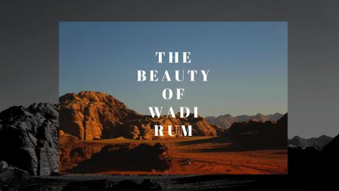 The Beauty of Wadi Rum desert
