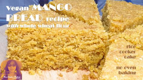 Vegan Mango Bread Recipe with Whole Wheat Flour | No Egg ...