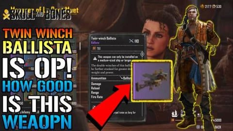 Skull & Bones: "Twin Winch Ballista" Is OP! How To Get Th...