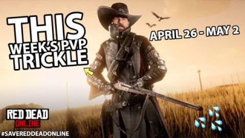This Week's PVP Trickle April 26th - May 2nd in Red Dead ...
