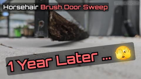 I Installed a Horsehair Door Sweep… 1 Year Later It’s...