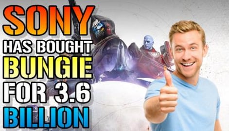 SONY: JUST BOUGHT BUNGIE FOR 3.6 BILLION DOLLARS!!! OMG