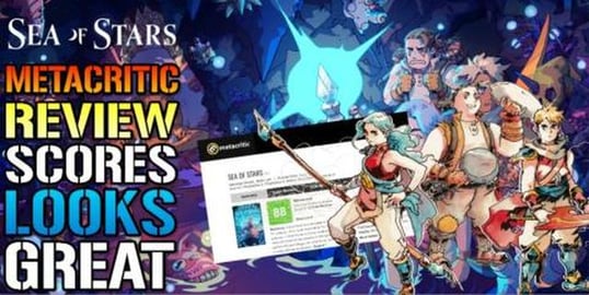 Sea Of Stars: Metacritic Review Scores Looks GREAT! Anoth...